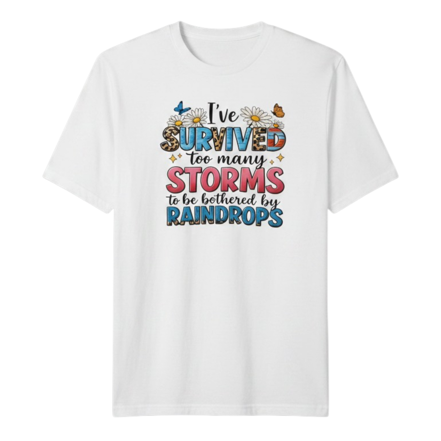 I've Survived Too Many Storms T-Shirt